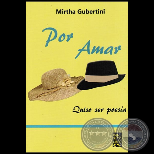 POR AMAR Quiso Ser Poesía - Autora: MIRTHA GUBERTINI - Año 2015